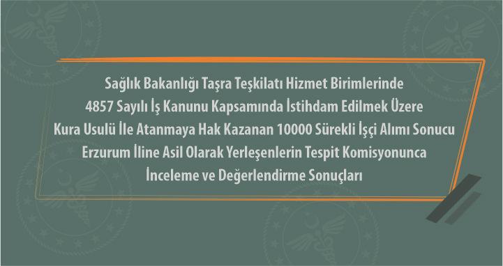 2022 Sürekli İşçi Alımı Sonucu Erzurum iline Asil Olarak Yerleşenlerin Tespit Komisyonunca İnceleme ve Değerlendirme Sonuçları